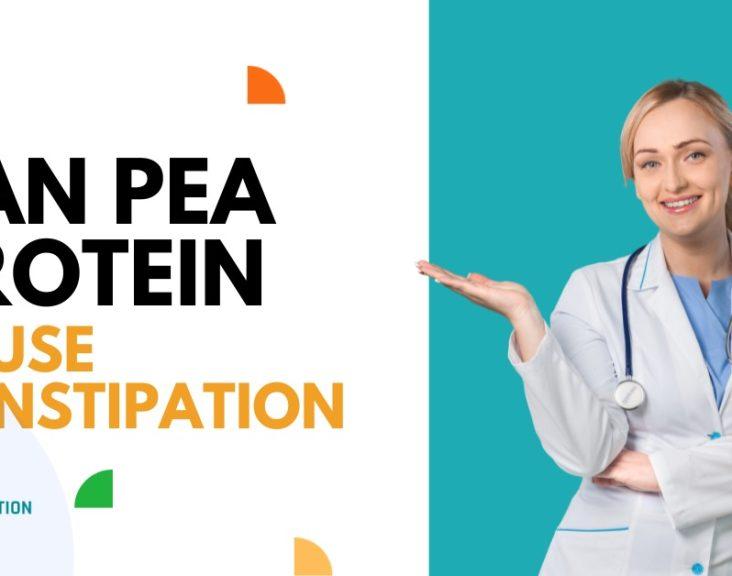 can pea protein cause constipation