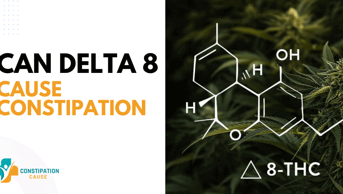 Can Delta 8 Cause Constipation