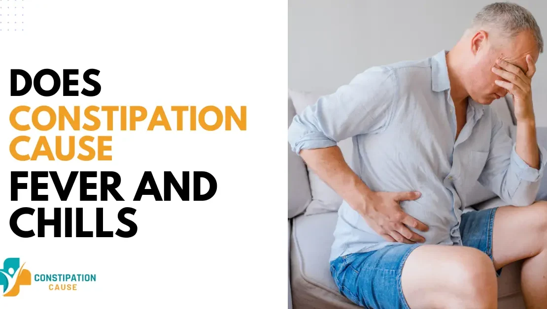 Can Constipation Cause Fever And Chills